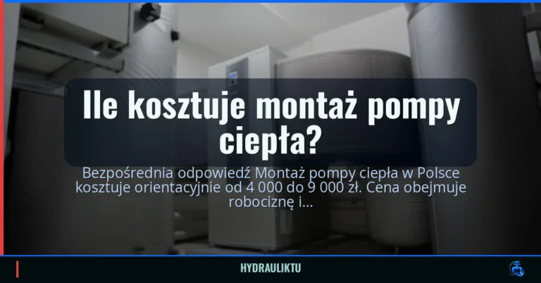 Ile kosztuje montaż pompy ciepła? — hydrauliktu
