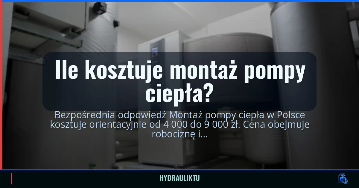 Ile kosztuje montaż pompy ciepła?