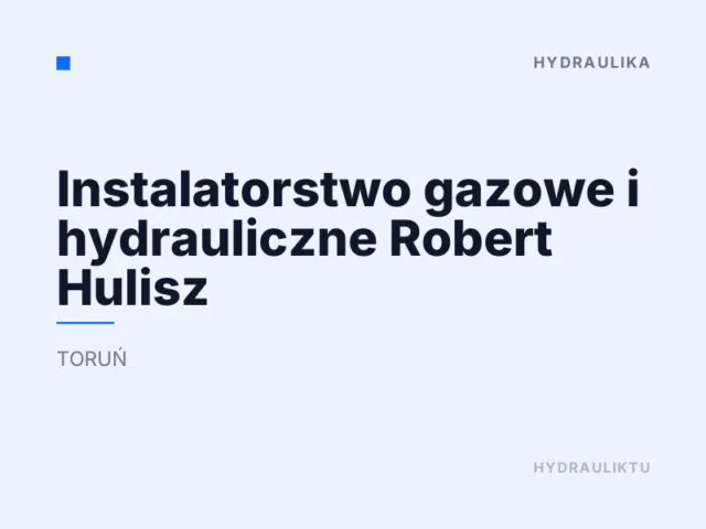 Instalatorstwo gazowe i hydrauliczne Robert Hulisz