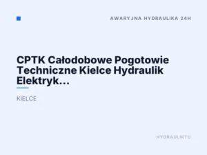 CPTK Całodobowe Pogotowie Techniczne Kielce Hydraulik Elektryk Gazownik