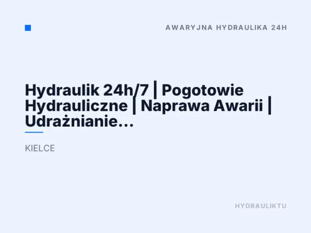 Hydraulik 24h/7 | Pogotowie Hydrauliczne | Naprawa Awarii | Udrażnianie Kanalizacji