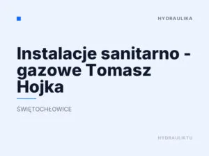Instalacje sanitarno – gazowe Tomasz Hojka