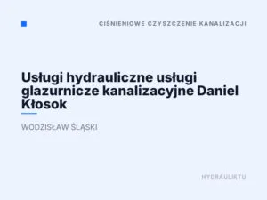Usługi hydrauliczne usługi glazurnicze kanalizacyjne Daniel Kłosok