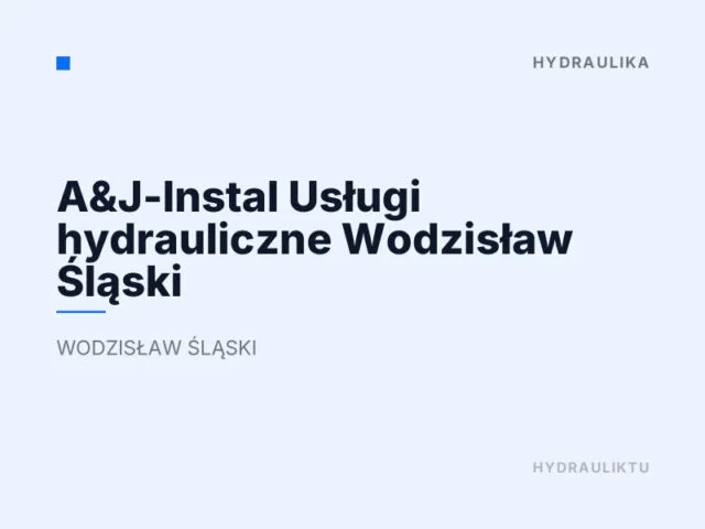 A&J-Instal Usługi hydrauliczne Wodzisław Śląski