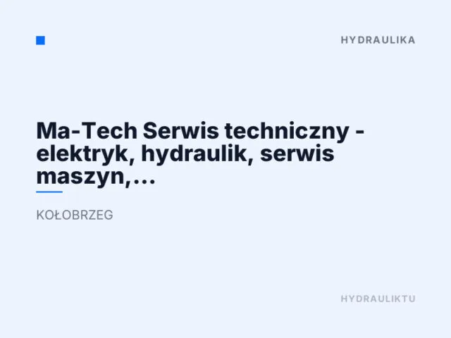 Ma-Tech Serwis techniczny – elektryk, hydraulik, serwis maszyn, alarmy, monitoring