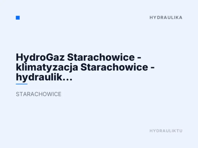 HydroGaz Starachowice – klimatyzacja Starachowice – hydraulik – instalacje hydrauliczne – instalacje gazowe –