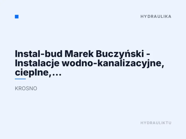 Instal-bud Marek Buczyński – Instalacje wodno-kanalizacyjne, cieplne, gazowe
