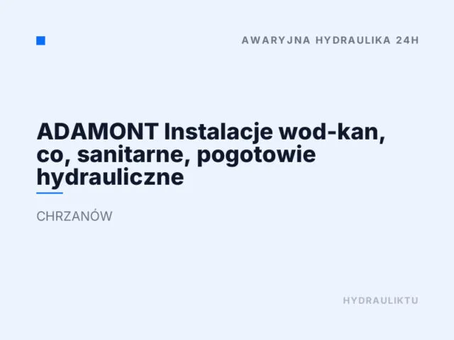 ADAMONT Instalacje wod-kan, co, sanitarne, pogotowie hydrauliczne