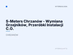 S-Meters Chrzanów – Wymiana Grzejników, Przeróbki Instalacji C.O.