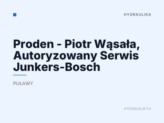Proden – Piotr Wąsała, Autoryzowany Serwis Junkers-Bosch