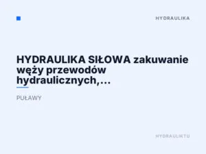 HYDRAULIKA SIŁOWA zakuwanie węży przewodów hydraulicznych, zarabianie przewodów do klimatyzacji „METAL-PLAST” Adam Fijoł