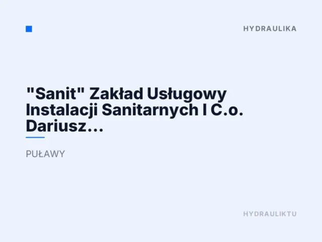 „Sanit” Zakład Usługowy Instalacji Sanitarnych I C.o. Dariusz Górski