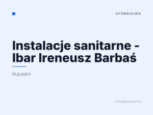 Instalacje sanitarne – Ibar Ireneusz Barbaś