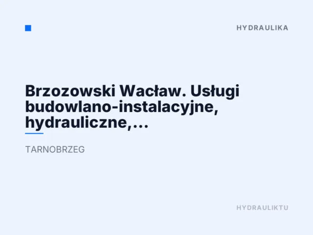 Brzozowski Wacław. Usługi budowlano-instalacyjne, hydrauliczne, wod.-kan., c.o., gazowe