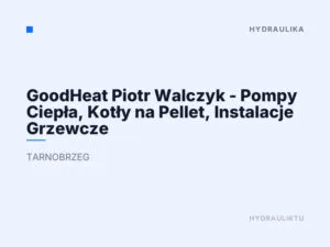 GoodHeat Piotr Walczyk – Pompy Ciepła, Kotły na Pellet, Instalacje Grzewcze
