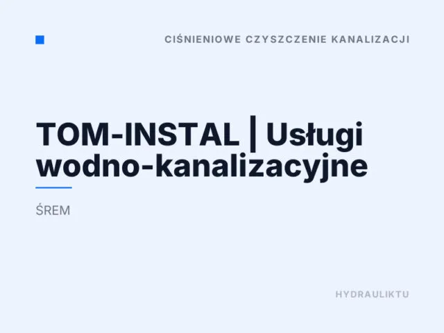 TOM-INSTAL | Usługi wodno-kanalizacyjne
