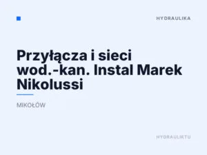 Przyłącza i sieci wod.-kan. Instal Marek Nikolussi