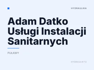 Adam Datko Usługi Instalacji Sanitarnych