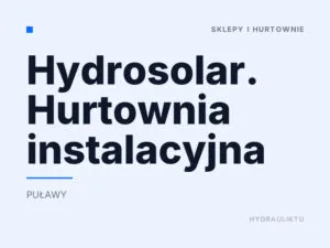 Hydrosolar. Hurtownia instalacyjna