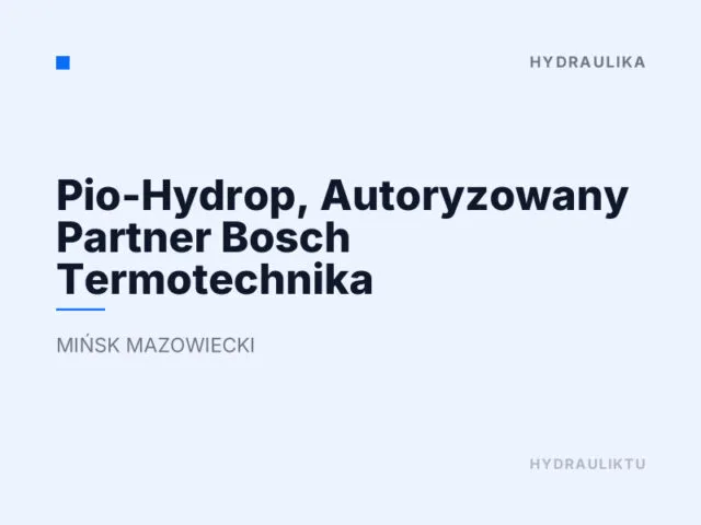 Pio-Hydrop, Autoryzowany Partner Bosch Termotechnika