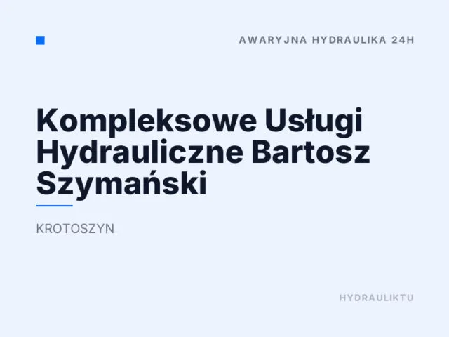 Kompleksowe Usługi Hydrauliczne Bartosz Szymański