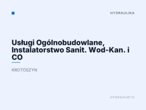 Usługi Ogólnobudowlane, Instalatorstwo Sanit. Wod-Kan. i CO