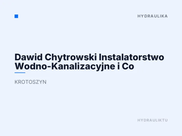 Dawid Chytrowski Instalatorstwo Wodno-Kanalizacyjne i Co