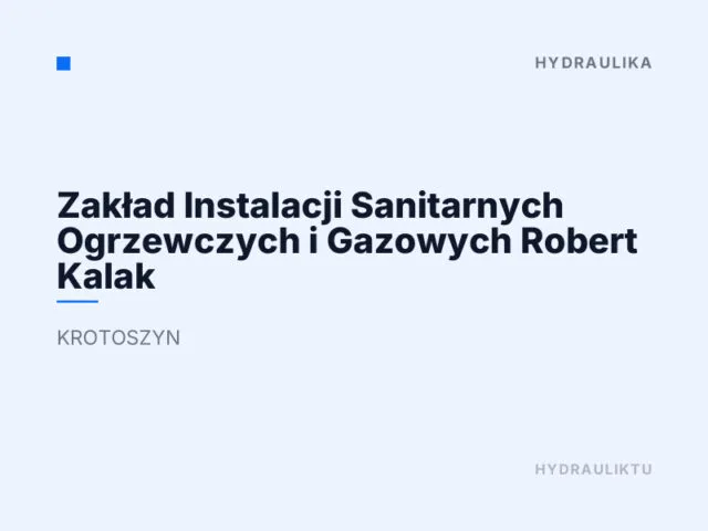 Zakład Instalacji Sanitarnych Ogrzewczych i Gazowych Robert Kalak