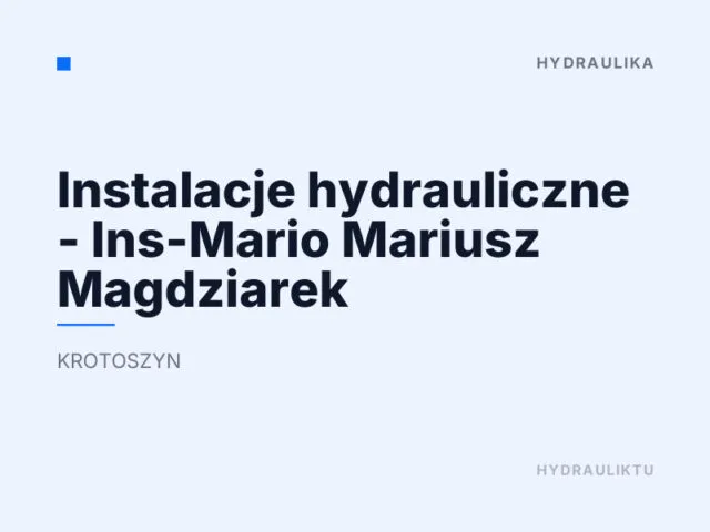 Instalacje hydrauliczne – Ins-Mario Mariusz Magdziarek
