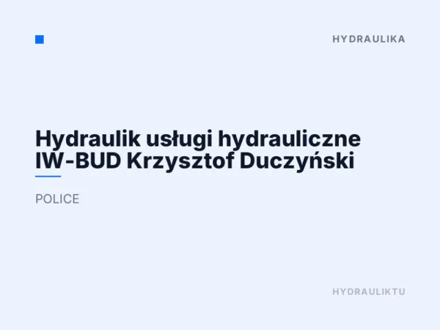 Hydraulik usługi hydrauliczne IW-BUD Krzysztof Duczyński