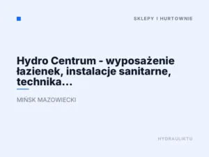Hydro Centrum – wyposażenie łazienek, instalacje sanitarne, technika grzewcza,