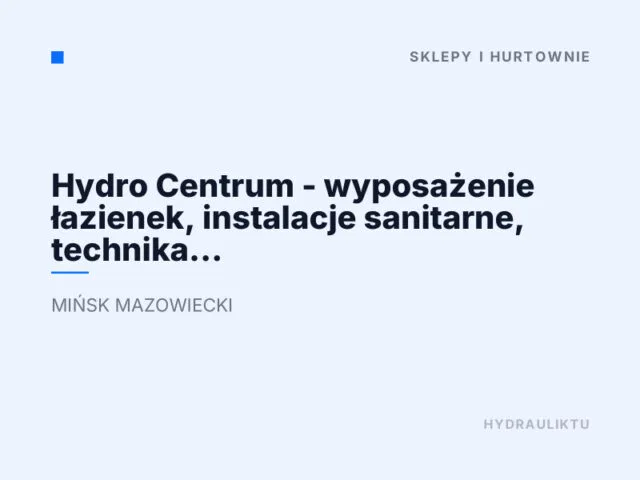 Hydro Centrum – wyposażenie łazienek, instalacje sanitarne, technika grzewcza,