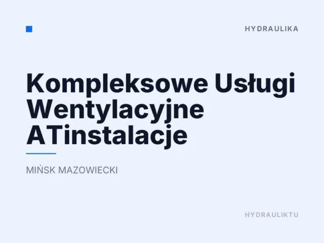 Kompleksowe Usługi Wentylacyjne ATinstalacje