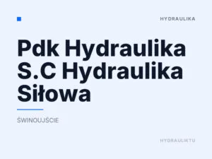 Pdk Hydraulika S.C Hydraulika Siłowa