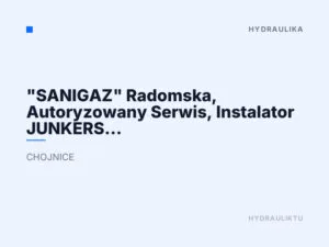 „SANIGAZ” Radomska, Autoryzowany Serwis, Instalator JUNKERS BOSCH