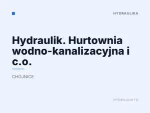 Hydraulik. Hurtownia wodno-kanalizacyjna i c.o.