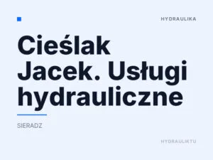 Cieślak Jacek. Usługi hydrauliczne
