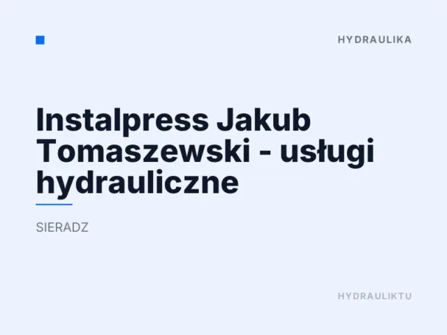 Instalpress Jakub Tomaszewski – usługi hydrauliczne