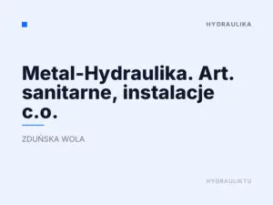 Metal-Hydraulika. Art. sanitarne, instalacje c.o.