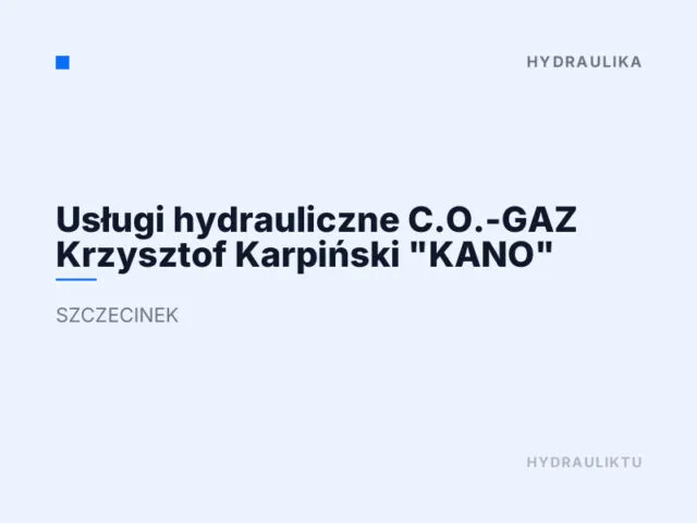 Usługi hydrauliczne C.O.-GAZ Krzysztof Karpiński „KANO”