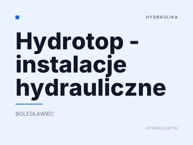 Hydrotop – instalacje hydrauliczne