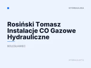 Rosiński Tomasz Instalacje CO Gazowe Hydrauliczne