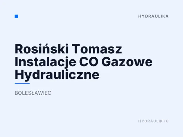 Rosiński Tomasz Instalacje CO Gazowe Hydrauliczne