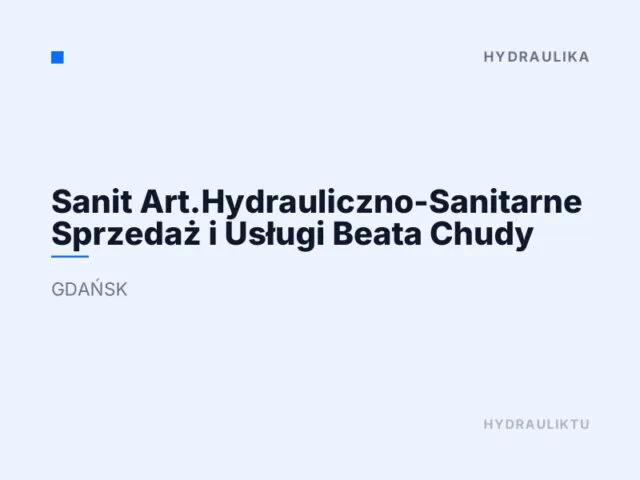 Sanit Art.Hydrauliczno-Sanitarne Sprzedaż i Usługi Beata Chudy