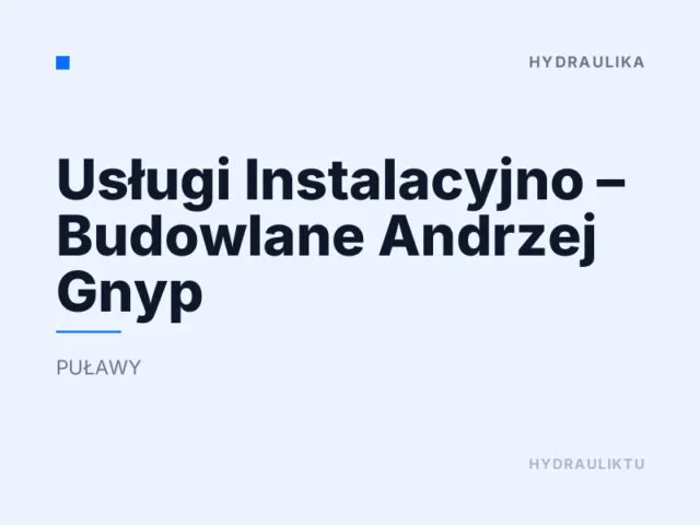 Usługi Instalacyjno – Budowlane Andrzej Gnyp