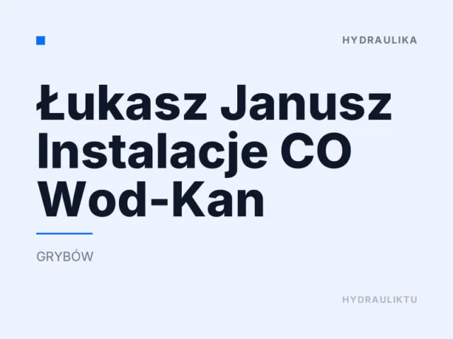 Łukasz Janusz Instalacje CO Wod-Kan