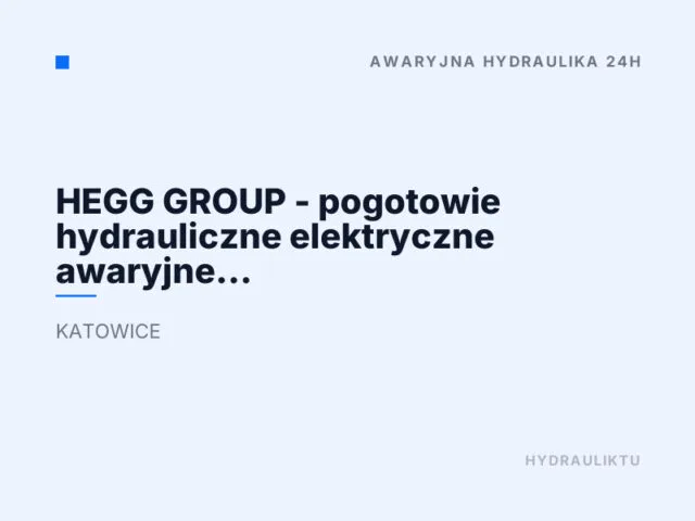 HEGG GROUP – pogotowie hydrauliczne elektryczne awaryjne 24h