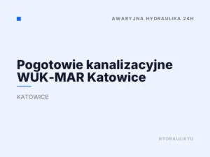 Pogotowie kanalizacyjne WUK-MAR Katowice