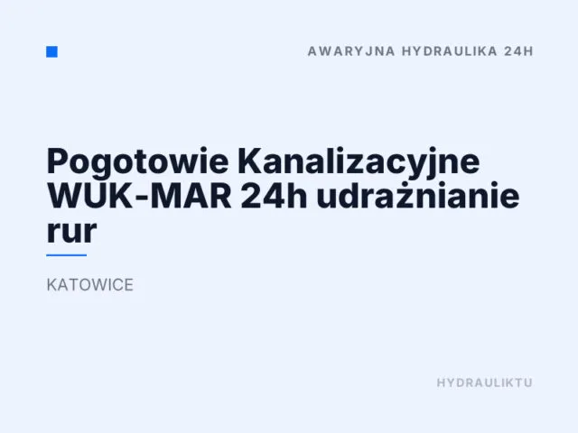 Pogotowie Kanalizacyjne WUK-MAR 24h udrażnianie rur