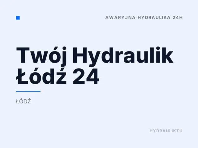 Twój Hydraulik Łódź 24